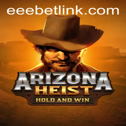 Explore the Thrills of ArizonaHeist with EEBET