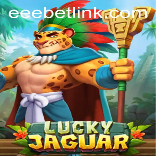 Unveiling LuckyJaguar: A Comprehensive Guide to the Thrilling World of EEBET