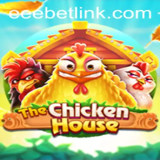 Discover the Excitement of TheChickenHouse: A Riveting Game with EEBET Integration