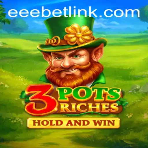 Discover the Exciting World of 3potsRiches by EEBET