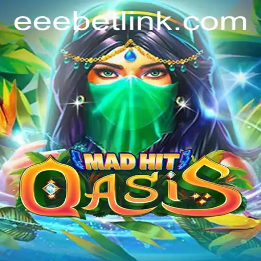 MadHitOasis: Exploring the Exciting World of EEBET