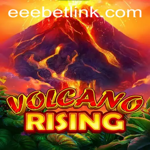 VolcanoRising: A Thrilling Adventure in the World of EEBET